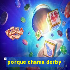 porque chama derby